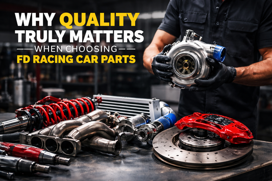 FD Racing Car Parts: Why Quality is Key